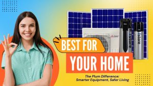 Beyond the Box Why Plum Trade Services' Equipment Choices Mean Peace of Mind for Your Home