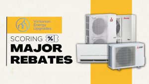 Victorian Energy Upgrades Don't Miss Out The Secret to Scoring Major Rebates